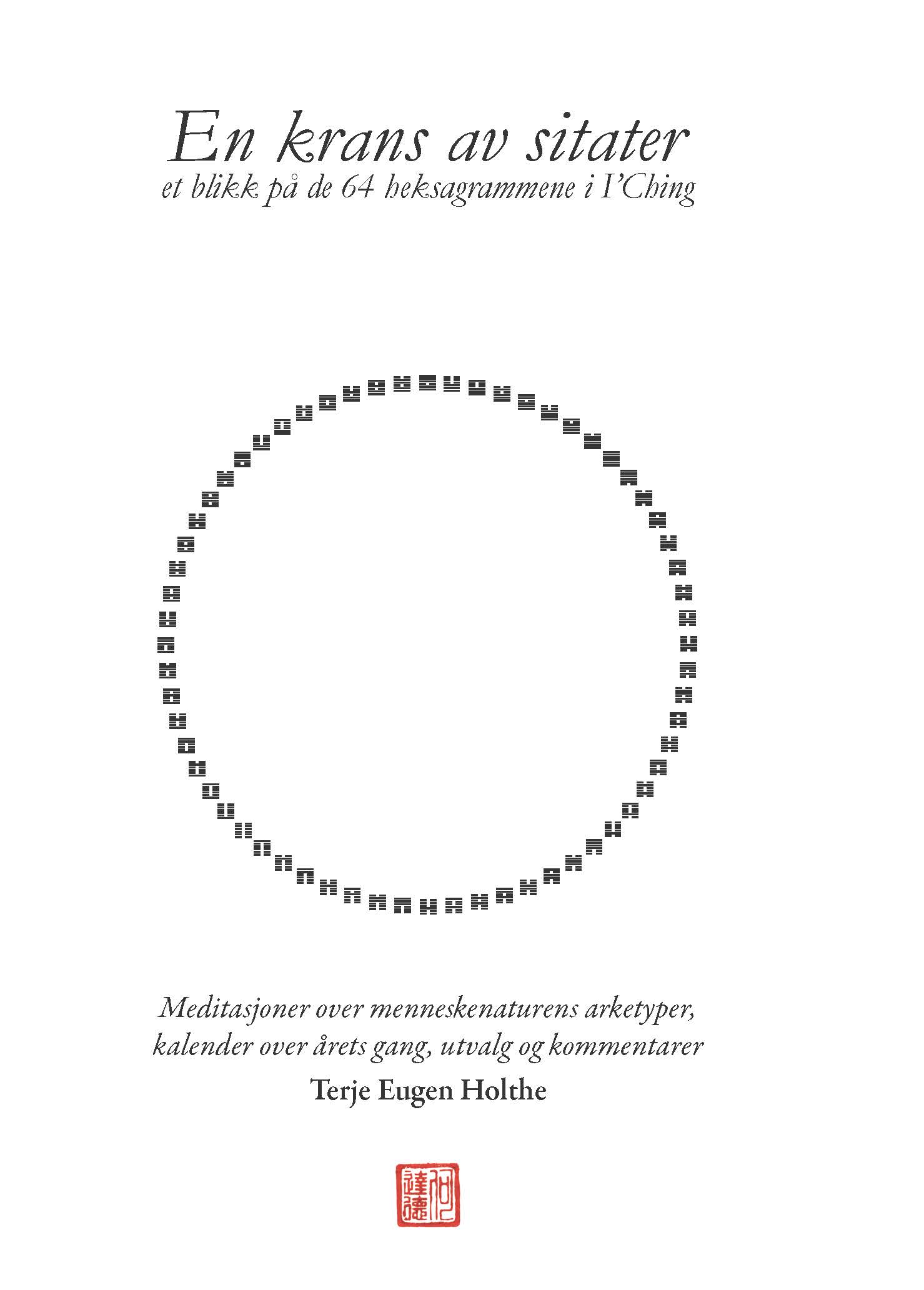 En krans av sitater – et blikk på de 64 heksagrammene i I'Ching