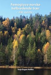 Femogtyve norske helbredende trær • dikt og foto •
